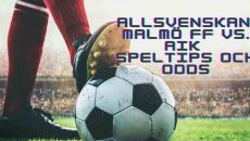 Allsvenskan Malmö FF vs. AIK Speltips odds